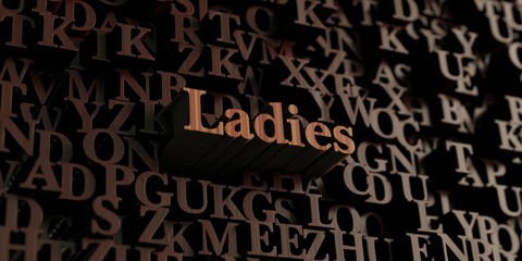 Ladies - Wooden 3D rendered letters/message.  Can be used for an online banner ad or a print postcard.