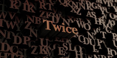 Twice - Wooden 3D rendered letters/message.  Can be used for an online banner ad or a print postcard.