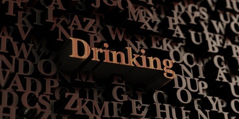 Drinking - Wooden 3D rendered letters/message.  Can be used for an online banner ad or a print postcard.