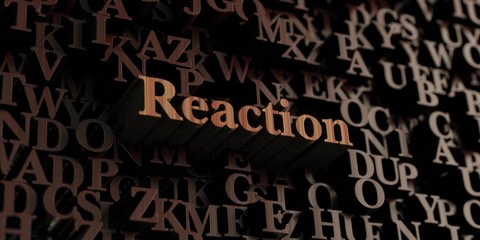 Reaction - Wooden 3D rendered letters/message.  Can be used for an online banner ad or a print postcard.