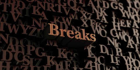 Breaks - Wooden 3D rendered letters/message.  Can be used for an online banner ad or a print postcard.