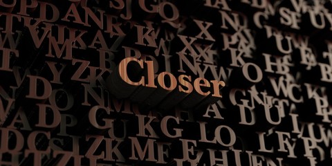 Closer - Wooden 3D rendered letters/message.  Can be used for an online banner ad or a print postcard.
