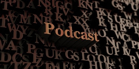 Podcast - Wooden 3D rendered letters/message.  Can be used for an online banner ad or a print postcard.