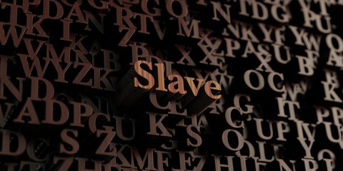 Slave - Wooden 3D rendered letters/message.  Can be used for an online banner ad or a print postcard.