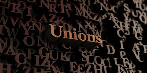 Unions - Wooden 3D rendered letters/message.  Can be used for an online banner ad or a print postcard.