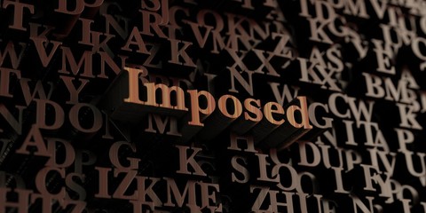 Imposed - Wooden 3D rendered letters/message.  Can be used for an online banner ad or a print postcard.