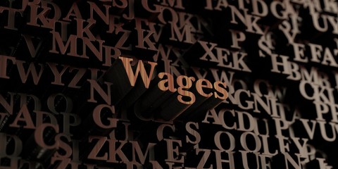 Wages - Wooden 3D rendered letters/message.  Can be used for an online banner ad or a print postcard.
