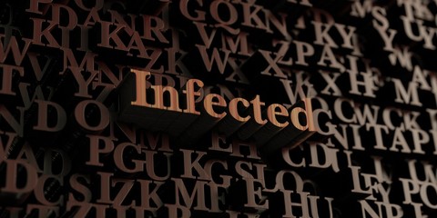 Infected - Wooden 3D rendered letters/message.  Can be used for an online banner ad or a print postcard.