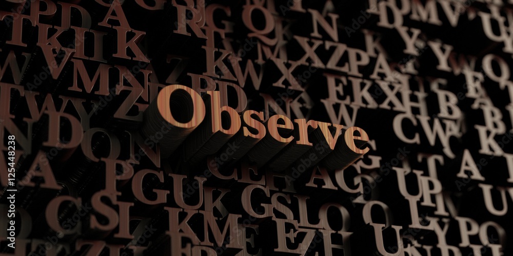 Fototapete observe - wooden 3d rendered letters/message. can be used for an online banner ad or a print postcar