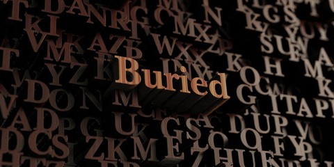 Buried - Wooden 3D rendered letters/message.  Can be used for an online banner ad or a print postcard.