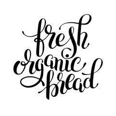 fresh organic bread handwritten inscription lettering for health