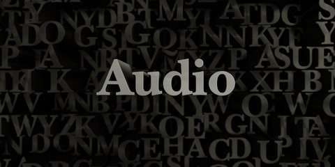 Audio - Stock image of 3D rendered metallic typeset headline illustration.  Can be used for an online banner ad or a print postcard.