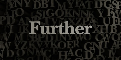 Further - Stock image of 3D rendered metallic typeset headline illustration.  Can be used for an online banner ad or a print postcard.