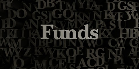 Funds - Stock image of 3D rendered metallic typeset headline illustration.  Can be used for an online banner ad or a print postcard.