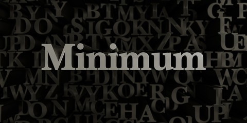 Minimum - Stock image of 3D rendered metallic typeset headline illustration.  Can be used for an online banner ad or a print postcard.