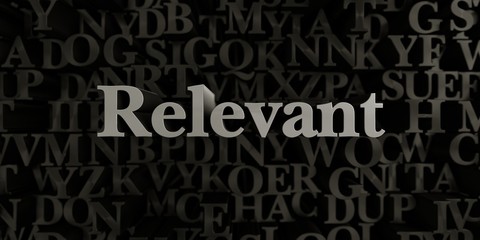 Relevant - Stock image of 3D rendered metallic typeset headline illustration.  Can be used for an online banner ad or a print postcard.