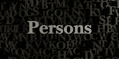 Persons - Stock image of 3D rendered metallic typeset headline illustration.  Can be used for an online banner ad or a print postcard.