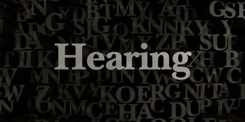 Hearing - Stock image of 3D rendered metallic typeset headline illustration.  Can be used for an online banner ad or a print postcard.