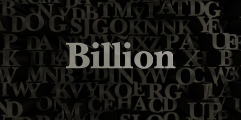 Billion - Stock image of 3D rendered metallic typeset headline illustration.  Can be used for an online banner ad or a print postcard.