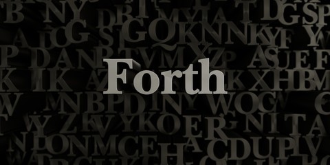 Forth - Stock image of 3D rendered metallic typeset headline illustration.  Can be used for an online banner ad or a print postcard.