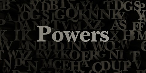 Powers - Stock image of 3D rendered metallic typeset headline illustration.  Can be used for an online banner ad or a print postcard.