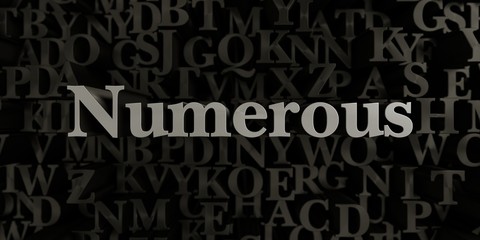 Obraz premium Numerous - Stock image of 3D rendered metallic typeset headline illustration. Can be used for an online banner ad or a print postcard.