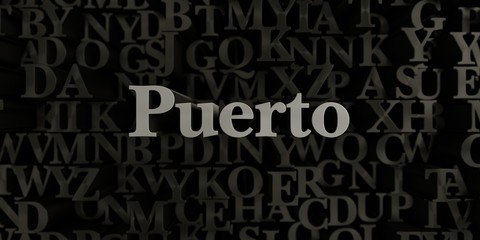 Puerto - Stock image of 3D rendered metallic typeset headline illustration.  Can be used for an online banner ad or a print postcard.