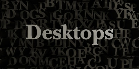 Desktops - Stock image of 3D rendered metallic typeset headline illustration.  Can be used for an online banner ad or a print postcard.