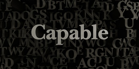 Capable - Stock image of 3D rendered metallic typeset headline illustration.  Can be used for an online banner ad or a print postcard.
