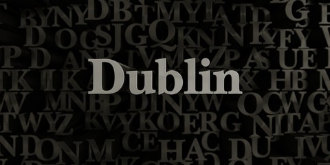 Dublin - Stock image of 3D rendered metallic typeset headline illustration.  Can be used for an online banner ad or a print postcard.