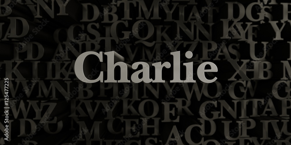 Fototapete charlie - stock image of 3d rendered metallic typeset headline illustration. can be used for an onli