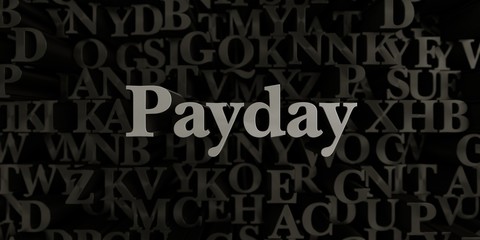 Payday - Stock image of 3D rendered metallic typeset headline illustration.  Can be used for an online banner ad or a print postcard.