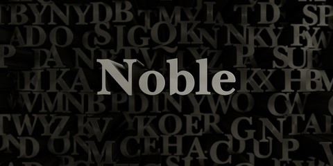 Noble - Stock image of 3D rendered metallic typeset headline illustration.  Can be used for an online banner ad or a print postcard.