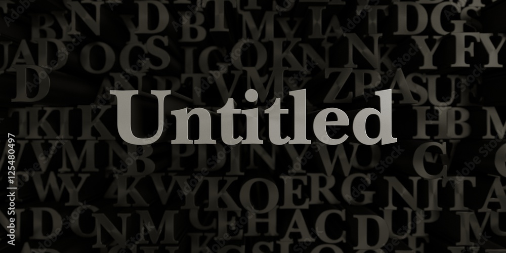 Fototapete untitled - stock image of 3d rendered metallic typeset headline illustration. can be used for an onl