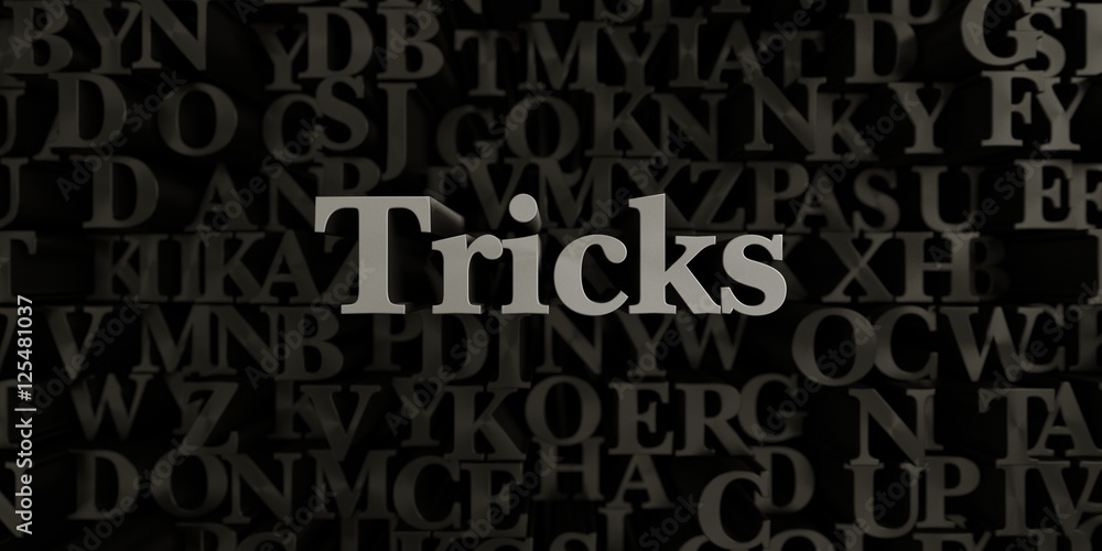 Fototapete tricks - stock image of 3d rendered metallic typeset headline illustration. can be used for an onlin
