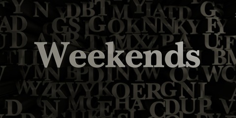 Weekends - Stock image of 3D rendered metallic typeset headline illustration.  Can be used for an online banner ad or a print postcard.