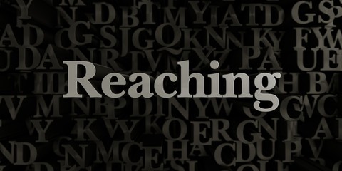 Reaching - Stock image of 3D rendered metallic typeset headline illustration.  Can be used for an online banner ad or a print postcard.