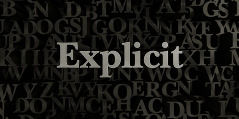 Explicit - Stock image of 3D rendered metallic typeset headline illustration.  Can be used for an online banner ad or a print postcard.