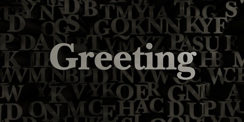 Fototapeta na wymiar Greeting - Stock image of 3D rendered metallic typeset headline illustration. Can be used for an online banner ad or a print postcard.