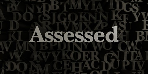 Assessed - Stock image of 3D rendered metallic typeset headline illustration.  Can be used for an online banner ad or a print postcard.