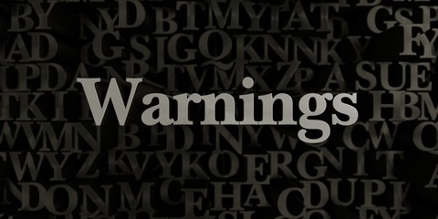 Warnings - Stock image of 3D rendered metallic typeset headline illustration.  Can be used for an online banner ad or a print postcard.