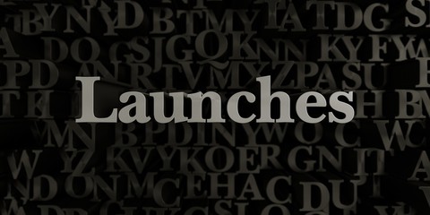 Launches - Stock image of 3D rendered metallic typeset headline illustration.  Can be used for an online banner ad or a print postcard.