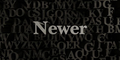 Newer - Stock image of 3D rendered metallic typeset headline illustration.  Can be used for an online banner ad or a print postcard.