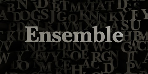 Ensemble - Stock image of 3D rendered metallic typeset headline illustration.  Can be used for an online banner ad or a print postcard.