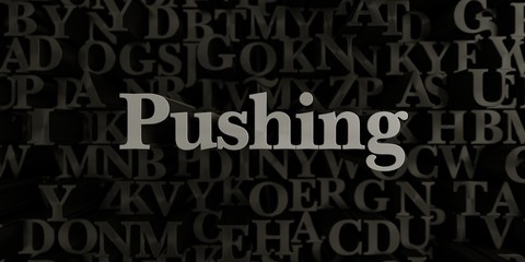 Pushing - Stock image of 3D rendered metallic typeset headline illustration.  Can be used for an online banner ad or a print postcard.