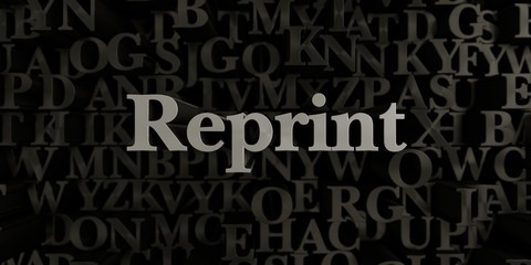 Reprint - Stock image of 3D rendered metallic typeset headline illustration.  Can be used for an online banner ad or a print postcard.
