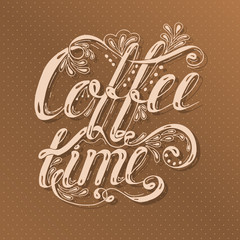 Hand drawn typography lettering phrase coffee time on the vintage background.