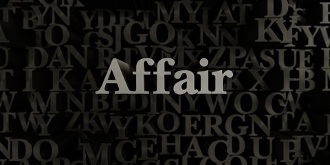 Affair - Stock image of 3D rendered metallic typeset headline illustration.  Can be used for an online banner ad or a print postcard.