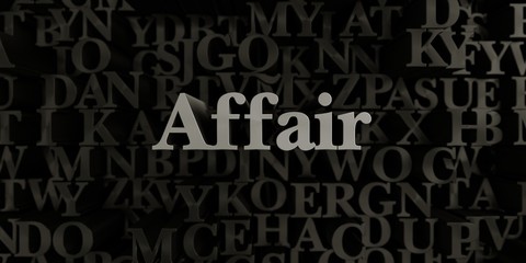 Affair - Stock image of 3D rendered metallic typeset headline illustration.  Can be used for an online banner ad or a print postcard.