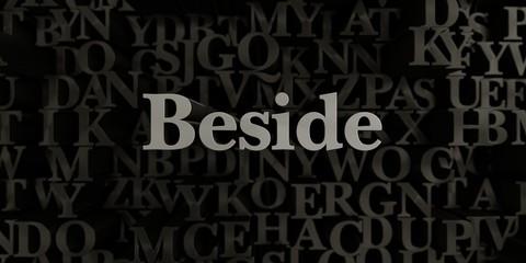 Beside - Stock image of 3D rendered metallic typeset headline illustration.  Can be used for an online banner ad or a print postcard.